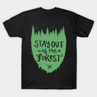 Stay Out Of The Forest T-Shirt